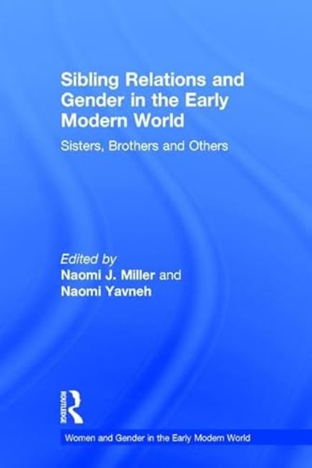 Sibling Relations and Gender in the Early Modern World