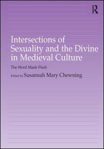 Intersections of Sexuality and the Divine in Medieval Culture