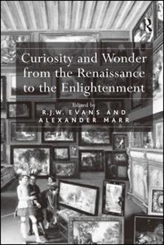 Curiosity and Wonder from the Renaissance to the Enlightenment