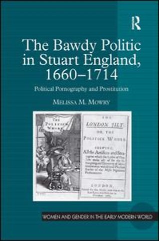 Bawdy Politic in Stuart England, 1660–1714