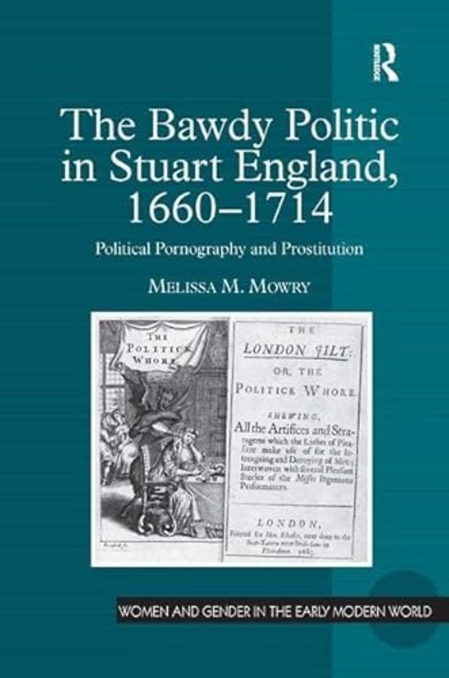 Bawdy Politic in Stuart England, 1660–1714