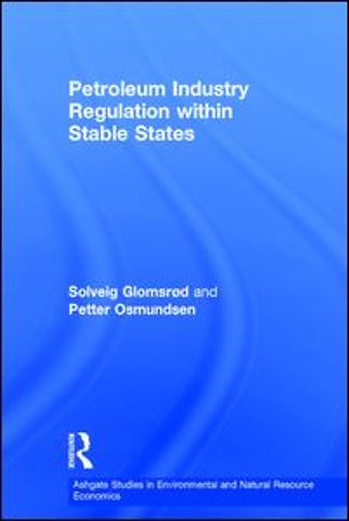 Petroleum Industry Regulation within Stable States