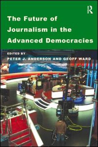 Future of Journalism in the Advanced Democracies