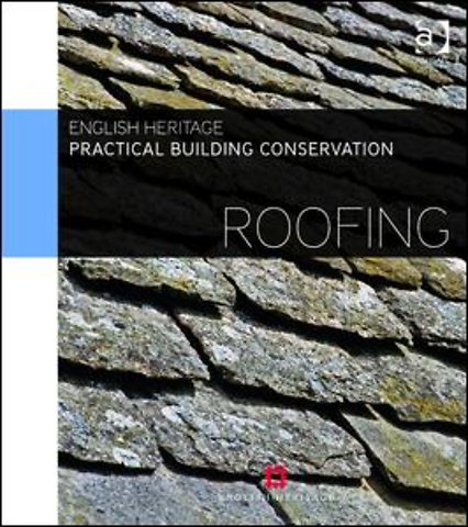 Practical Building Conservation: Roofing