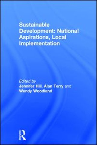 Sustainable Development: National Aspirations, Local Implementation