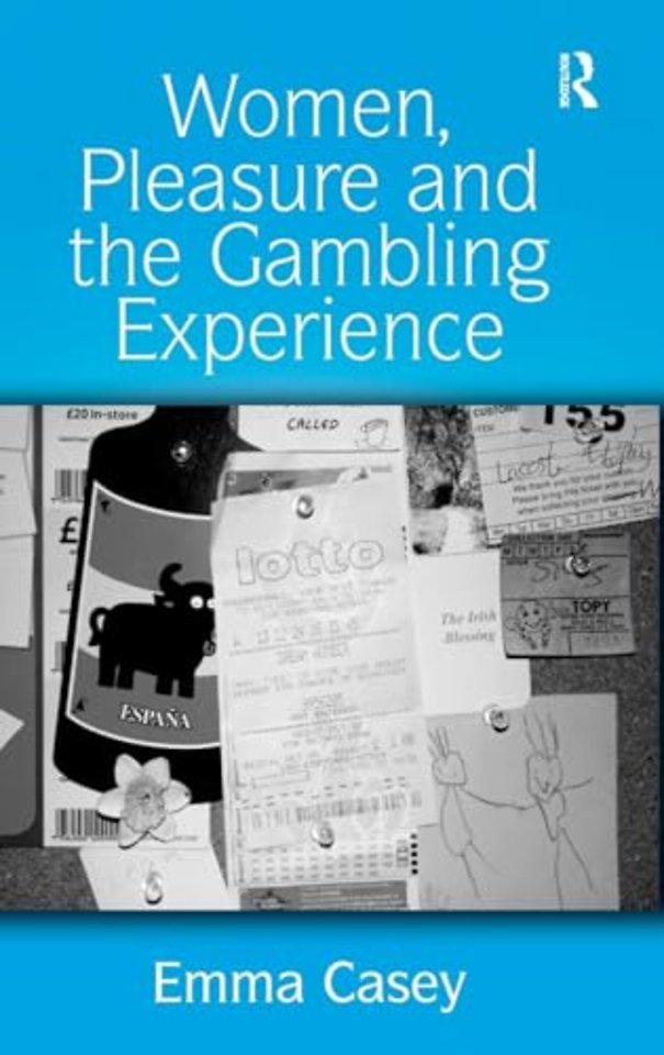 Women, Pleasure and the Gambling Experience