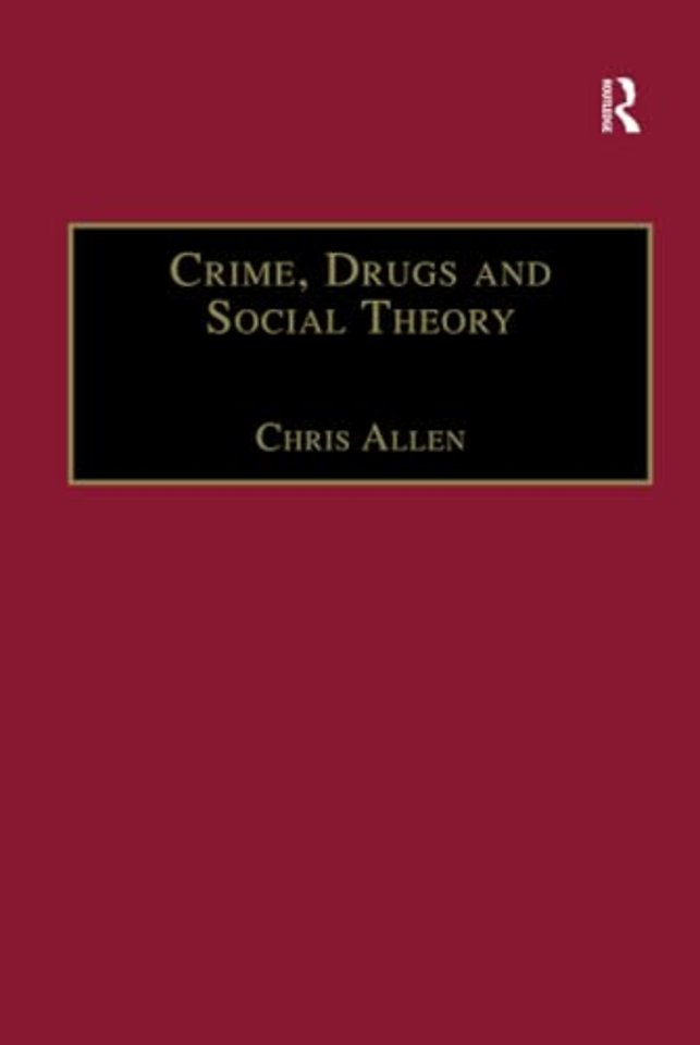 Crime, Drugs and Social Theory