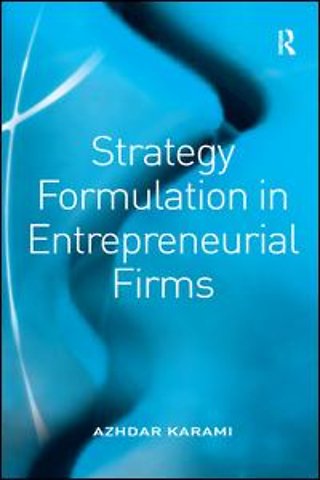 Strategy Formulation in Entrepreneurial Firms
