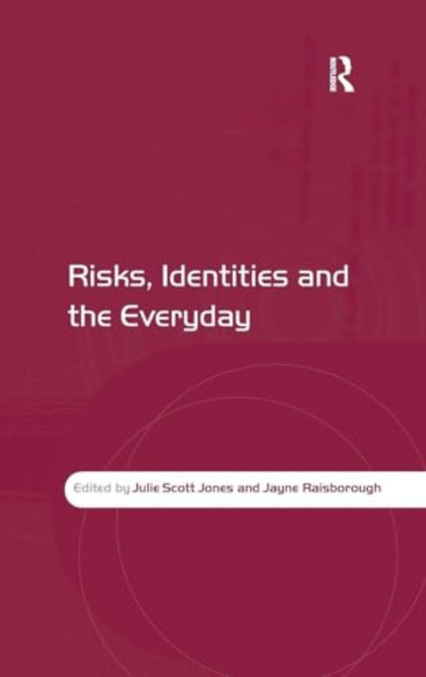 Risks, Identities and the Everyday