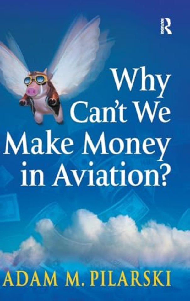 Why Can't We Make Money in Aviation?