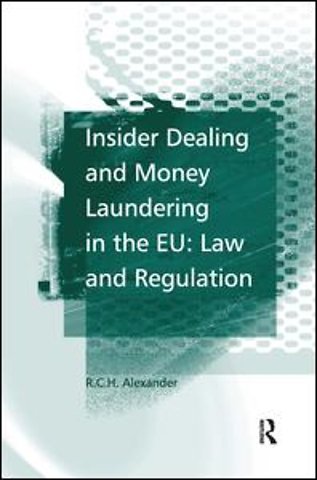 Insider Dealing and Money Laundering in the EU: Law and Regulation