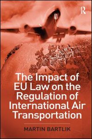 Impact of EU Law on the Regulation of International Air Transportation