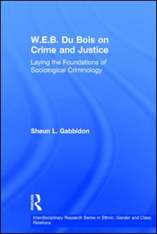 W.E.B. Du Bois on Crime and Justice