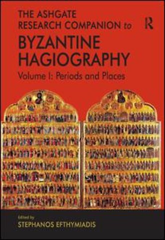 Ashgate Research Companion to Byzantine Hagiography