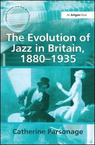 Evolution of Jazz in Britain, 1880-1935