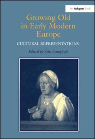 Growing Old in Early Modern Europe