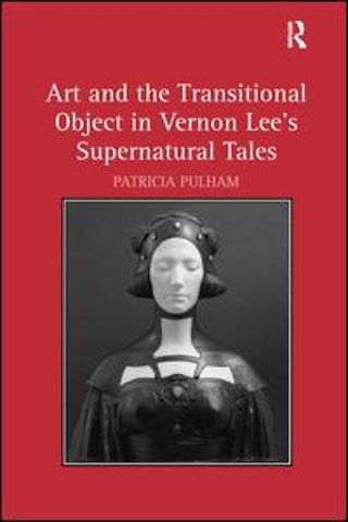 Art and the Transitional Object in Vernon Lee's Supernatural Tales