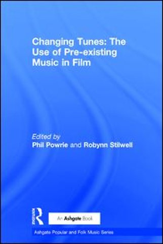 Changing Tunes: The Use of Pre-existing Music in Film
