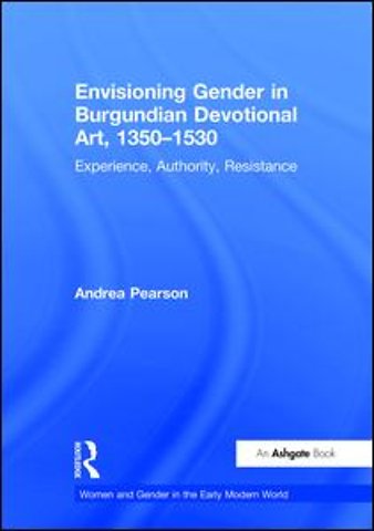 Envisioning Gender in Burgundian Devotional Art, 1350–1530