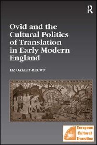 Ovid and the Cultural Politics of Translation in Early Modern England