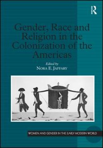 Gender, Race and Religion in the Colonization of the Americas