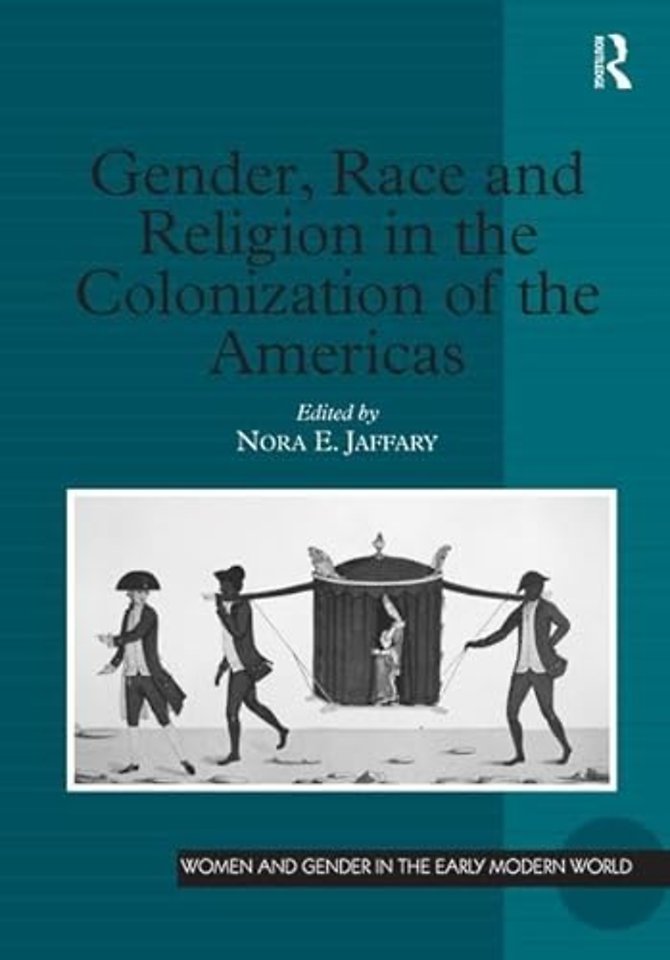 Gender, Race and Religion in the Colonization of the Americas