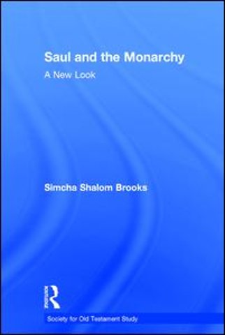 Saul and the Monarchy: A New Look
