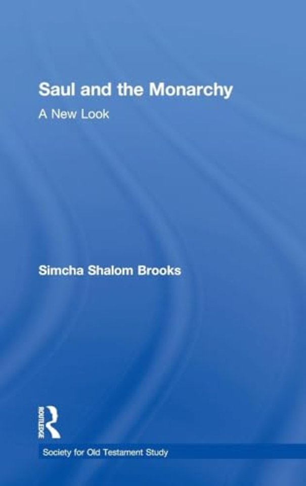 Saul and the Monarchy: A New Look