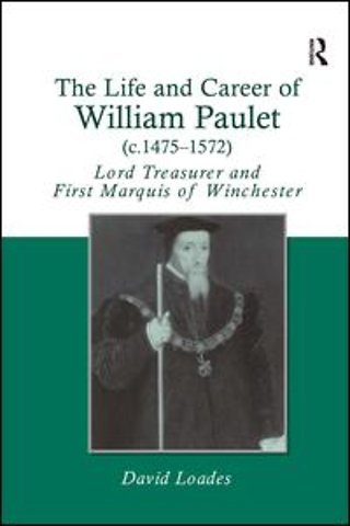 Life and Career of William Paulet (c.1475–1572)