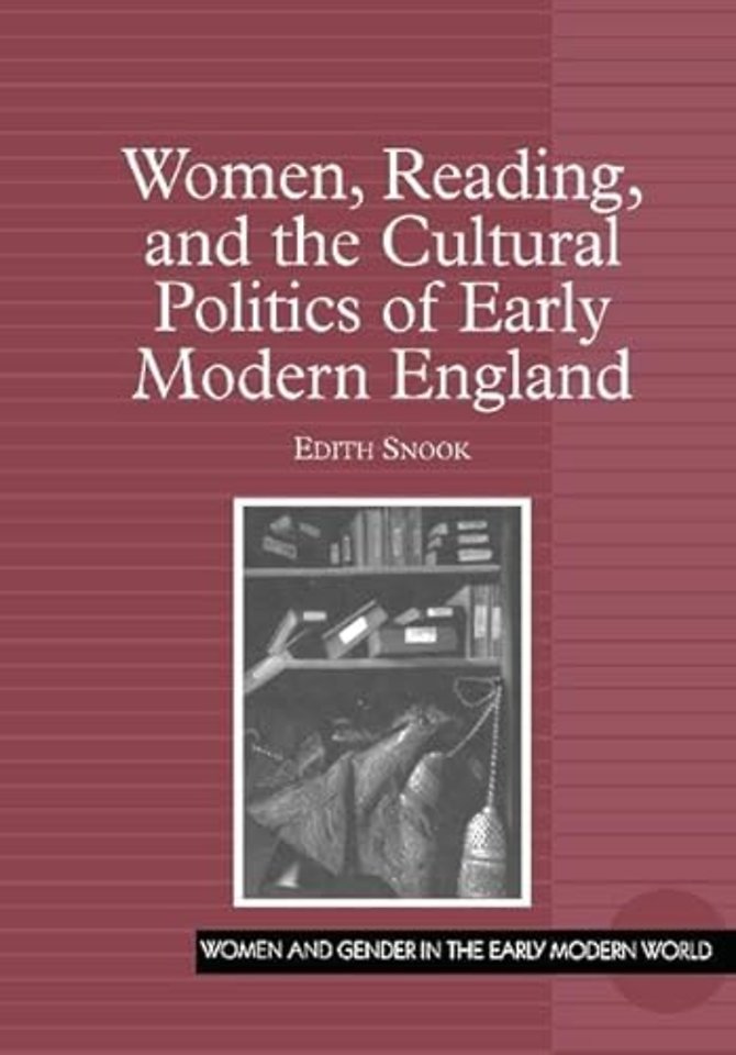 Women, Reading, and the Cultural Politics of Early Modern England
