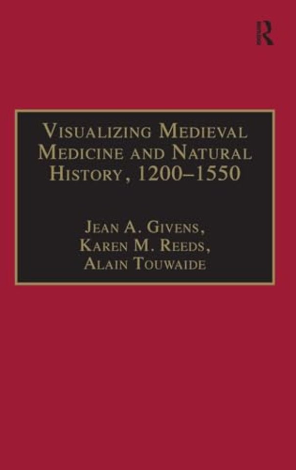 Visualizing Medieval Medicine and Natural History, 1200–1550
