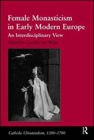 Female Monasticism in Early Modern Europe