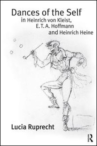 Dances of the Self in Heinrich von Kleist, E.T.A. Hoffmann and Heinrich Heine