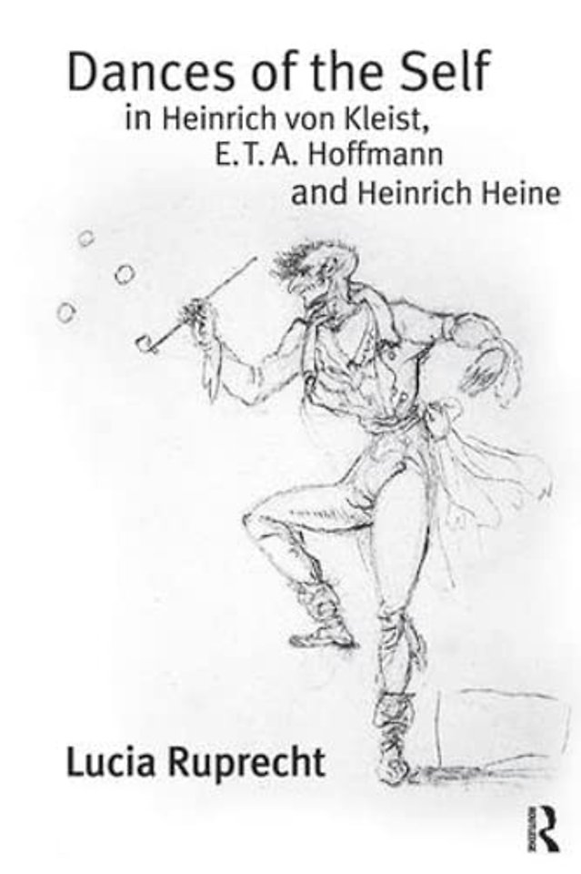 Dances of the Self in Heinrich von Kleist, E.T.A. Hoffmann and Heinrich Heine