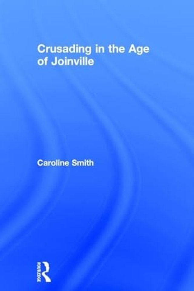 Crusading in the Age of Joinville