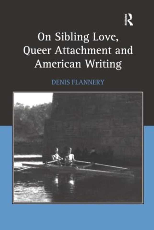 On Sibling Love, Queer Attachment and American Writing