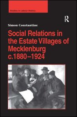 Social Relations in the Estate Villages of Mecklenburg c.1880–1924