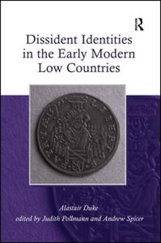 Dissident Identities in the Early Modern Low Countries