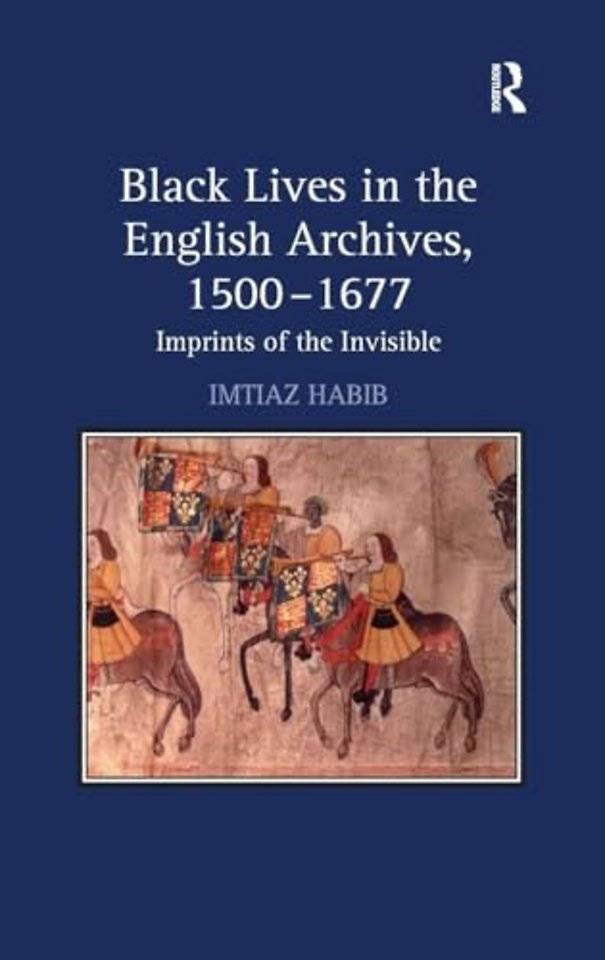 Black Lives in the English Archives, 1500–1677