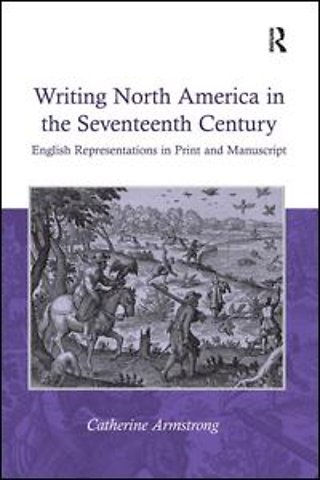 Writing North America in the Seventeenth Century