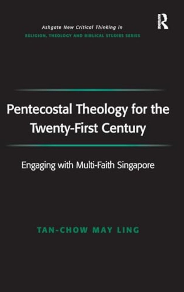 Pentecostal Theology for the Twenty-First Century
