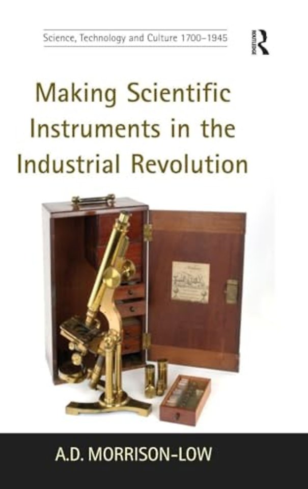 Making Scientific Instruments in the Industrial Revolution