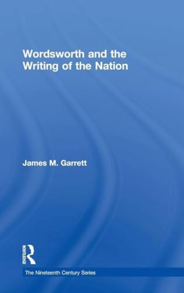 Wordsworth and the Writing of the Nation