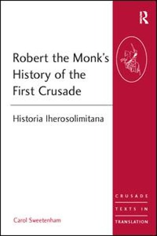 Robert the Monk's History of the First Crusade