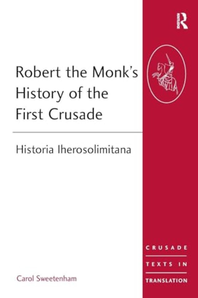 Robert the Monk's History of the First Crusade