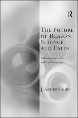 Future of Reason, Science and Faith