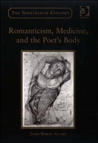 Romanticism, Medicine, and the Poet's Body