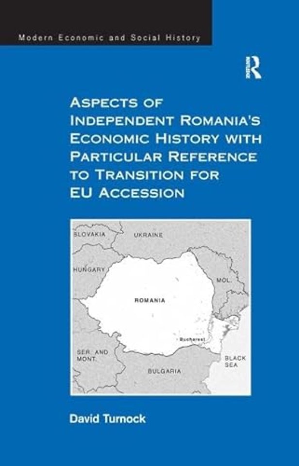 Aspects of Independent Romania's Economic History with Particular Reference to Transition for EU Accession