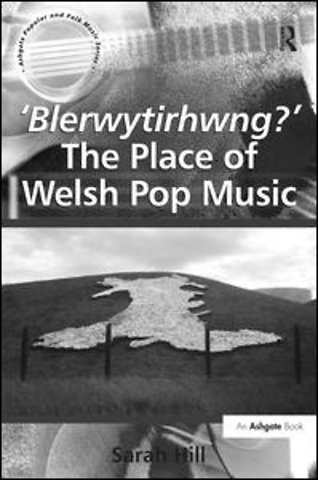 'Blerwytirhwng?' The Place of Welsh Pop Music
