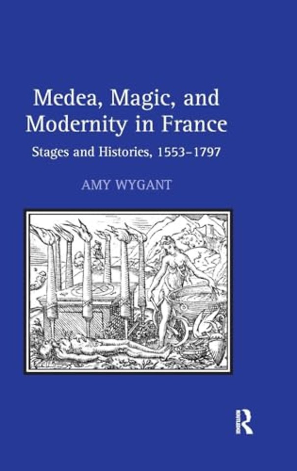 Medea, Magic, and Modernity in France